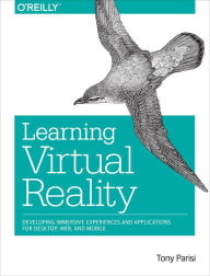 Title: Learning Virtual Reality: Developing Immersive Experiences and Applications for Desktop, Web, and Mobile, Author: Tony Parisi