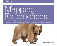 Free audio books to download to mp3 players Mapping Experiences: A Guide to Creating Value through Journeys, Blueprints, and Diagrams 