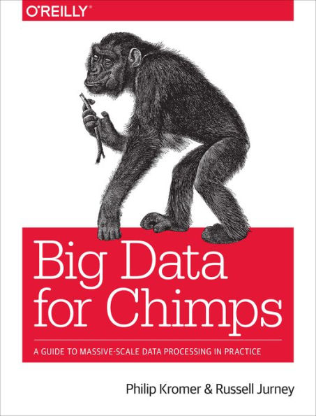 Big Data for Chimps: A Guide to Massive-Scale Processing Practice