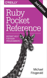 Title: Ruby Pocket Reference: Instant Help for Ruby Programmers, Author: Michael Fitzgerald