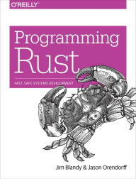 Title: Programming Rust: Fast, Safe Systems Development, Author: Jim Blandy