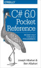 C# 6.0 Pocket Reference: Instant Help for C# 6.0 Programmers