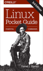 Title: Linux Pocket Guide: Essential Commands, Author: Daniel J. Barrett