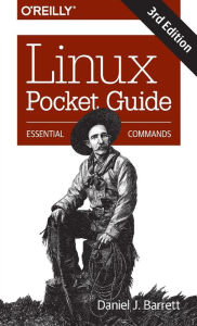 Title: Linux Pocket Guide: Essential Commands, Author: Daniel Barrett