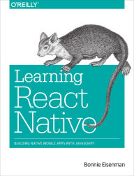 Download amazon books to pc Learning React Native: Building Native Mobile Apps with JavaScript 9781491929001 MOBI ePub RTF by Bonnie Eisenman