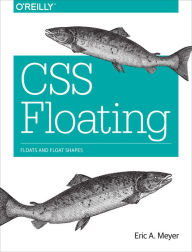 Title: CSS Floating: Floats and Float Shapes, Author: Eric Meyer