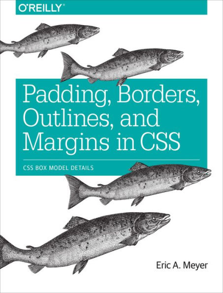 Padding, Borders, Outlines, and Margins CSS: CSS Box Model Details