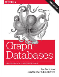 Title: Graph Databases: New Opportunities for Connected Data, Author: Ian Robinson