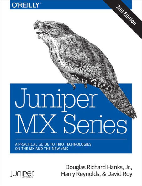 Juniper MX Series: A Comprehensive Guide to Trio Technologies on the