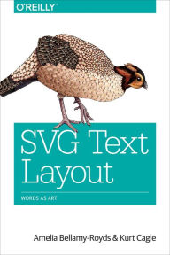 Free ebooks to download in pdf format SVG Text Layout: Words as Art by Amelia Bellamy-Royds, Kurt Cagle