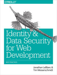 Title: Identity and Data Security for Web Development: Best Practices, Author: Jonathan LeBlanc