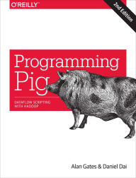 Title: Programming Pig: Dataflow Scripting with Hadoop, Author: Alan Gates