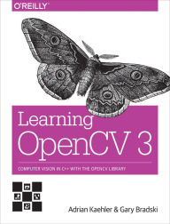 Title: Learning OpenCV 3: Computer Vision in C++ with the OpenCV Library, Author: Adrian Kaehler