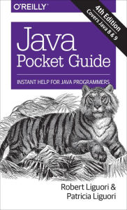 Title: Java Pocket Guide: Instant Help for Java Programmers, Author: Robert Liguori