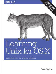 Title: Learning Unix for OS X: Going Deep With the Terminal and Shell, Author: Dave Taylor