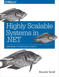 Text ebook free download Highly Scalable Systems in .NET: Concurrency in Functional C# and F# DJVU by Riccardo Terrell English version