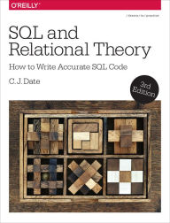 Title: SQL and Relational Theory: How to Write Accurate SQL Code, Author: C. J. Date