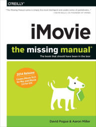 Title: iMovie: The Missing Manual: 2014 release, covers iMovie 10.0 for Mac and 2.0 for iOS, Author: David Pogue