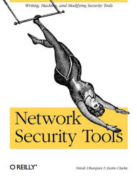 Title: Network Security Tools: Writing, Hacking, and Modifying Security Tools, Author: Nitesh Dhanjani
