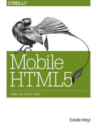 Title: Mobile HTML5: Using the Latest Today, Author: Estelle Weyl