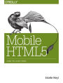 Mobile HTML5: Using the Latest Today