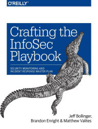 Title: Crafting the InfoSec Playbook / Edition 1, Author: Jeff Bollinger