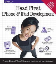 Title: Head First iPhone and iPad Development: A Learner's Guide to Creating Objective-C Applications for the iPhone and iPad, Author: Pilone