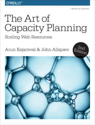 Title: The Art of Capacity Planning: Scaling Web Resources in the Cloud, Author: Arun Kejariwal
