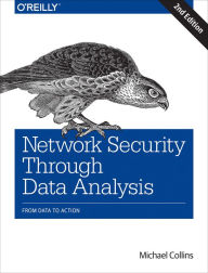 Title: Network Security Through Data Analysis: From Data to Action, Author: Michael Collins