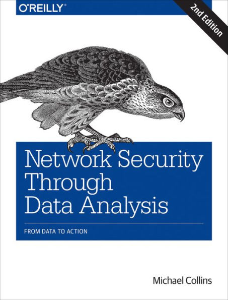 Network Security Through Data Analysis: From to Action