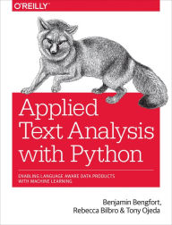 Title: Applied Text Analysis with Python: Enabling Language-Aware Data Products with Machine Learning, Author: Benjamin Bengfort