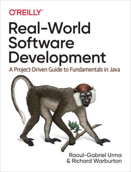 Real-World Software Development: A Project-Driven Guide to Fundamentals Java