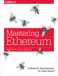 Title: Mastering Ethereum: Building Smart Contracts and DApps, Author: Andreas Antonopoulos