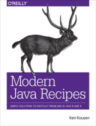 Title: Modern Java Recipes: Simple Solutions to Difficult Problems in Java 8 and 9, Author: Ken Kousen