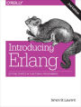 Introducing Erlang: Getting Started in Functional Programming