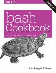 Title: bash Cookbook: Solutions and Examples for bash Users, Author: Carl Albing