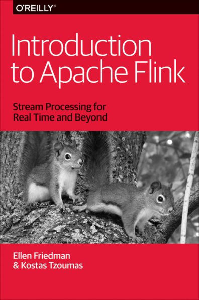 Introduction to Apache Flink: Stream Processing for Real Time and Beyond