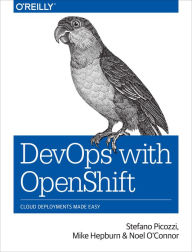 Title: DevOps with OpenShift: Cloud Deployments Made Easy, Author: Shoshan