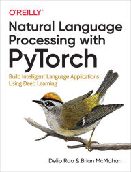 Title: Natural Language Processing with PyTorch: Build Intelligent Language Applications Using Deep Learning, Author: Delip Rao