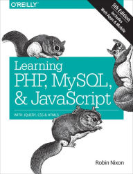 Title: Learning PHP, MySQL & JavaScript: With jQuery, CSS & HTML5, Author: Robin Nixon