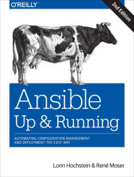 Title: Ansible: Up and Running: Automating Configuration Management and Deployment the Easy Way, Author: Lorin Hochstein