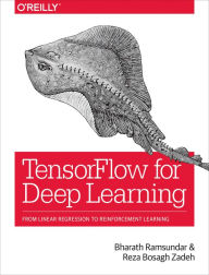 Title: TensorFlow for Deep Learning: From Linear Regression to Reinforcement Learning, Author: Bharath Ramsundar
