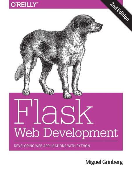 Flask Web Development: Developing Applications with Python