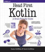 Title: Head First Kotlin: A Brain-Friendly Guide, Author: Dawn Griffiths