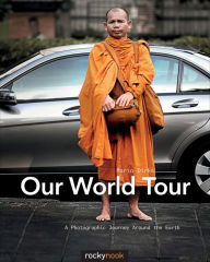 Title: Our World Tour: A Photographic Journey Around the Earth, Author: Mario Dirks