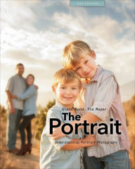 Title: The Portrait: Understanding Portrait Photography, Author: Glenn Rand