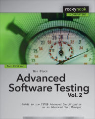 Title: Advanced Software Testing - Vol. 2, 2nd Edition: Guide to the ISTQB Advanced Certification as an Advanced Test Manager, Author: Rex Black