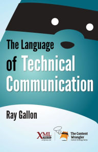 Title: The Language of Technical Communication, Author: Ray Gallon