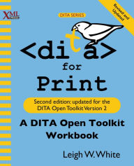 Title: DITA for Print, Author: Leigh W. White