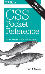 Title: CSS Pocket Reference: Visual Presentation for the Web, Author: Eric Meyer